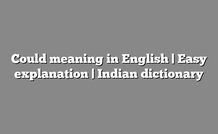 Could meaning in English | Easy explanation | Indian dictionary