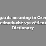 Regards meaning in Czech | Jednoduché vysvětlení | Dictionary