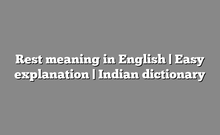 Rest meaning in English | Easy explanation | Indian dictionary