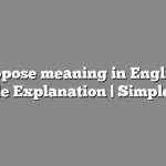 Suppose meaning in English | Simple Explanation | Simple Dicti