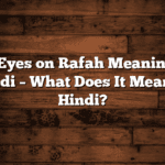 All Eyes on Rafah Meaning in Hindi – What Does It Mean in Hindi?